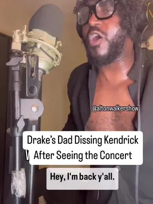 Drake’s Dad Dissing Kendrick After Seeing the Concert #GodAintPleased #altonwalkershow #kendricklamar #drake #comedy #ypfッ #creatorssearchinsight #viral 